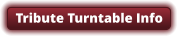 Tribute Turntable Info