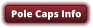 Pole Caps Info