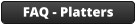 FAQ - Platters